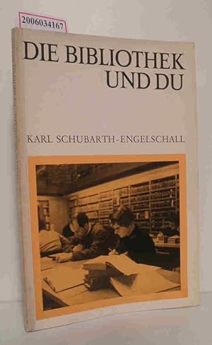 Image du vendeur pour Die Bibliothek und du Eine Einfhrung in die Benutzung der Bibliotheken und ihrer Literatur mis en vente par ralfs-buecherkiste