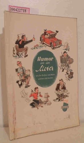 Humor um den Motor wie ihn Dichter und Maler erleben und deuten