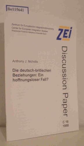Seller image for Die deutsch-britischen Beziehungen: Ein hoffnungsloser Fall? ZEI Discussion Paper C 16/1998 for sale by ralfs-buecherkiste