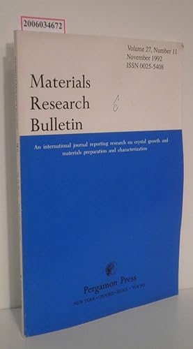 Seller image for Materials Research Bulletin - Volume 27 * Number 11 * November 1992 An international journal reporting research on crystal growth and materials preparation and characterization for sale by ralfs-buecherkiste