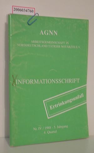 Bild des Verkufers fr AGNN - Arbeitsgemeinschaft in Norddeutschland ttiger Notrzte E.V. Nr. IV / 1988 * 5. Jahrgang * 4. Quartal: Informationsschrift Ertrinkungsunfall zum Verkauf von ralfs-buecherkiste