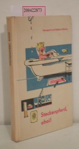 Steckenpferd, ahoi! Annegret Räuber Hellmut Räuber. [Ill.: Heinz-Karl Bogdanski]