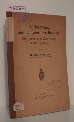 Kurierzwang und Kurpfuschereifreiheit Die nochmalige Zerstörung einer Legende