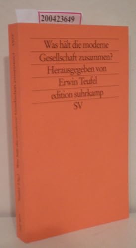 Bild des Verkufers fr Was hlt die moderne Gesellschaft zusammen? hrsg. von Erwin Teufel. [Mit Beitr. von Otfried Hffe .] zum Verkauf von ralfs-buecherkiste