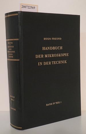 Handbuch der Mikroskopie in der Technik. Band IV: Allgemeine Mikroskopie der Silikate. Teil I: Al...