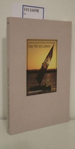 Seller image for Der Nil ist Leben von den Quellen bis zur Mndung / Johann Scheibner. Texte von Bernhard Streck for sale by ralfs-buecherkiste