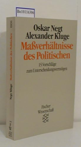 Imagen del vendedor de Massverhltnisse des Politischen 15 Vorschlge zum Unterscheidungsvermgen / Oskar Negt Alexander Kluge a la venta por ralfs-buecherkiste