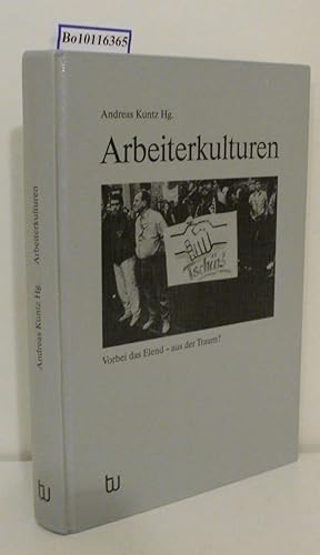 Imagen del vendedor de Arbeiterkulturen vorbei das Elend - aus der Traum? Lehrstuhlvertretung Heimat- und Volkskunde, Otto-Friedrich-Universitt Bamberg, 16. bis 19.9.1992 / Andreas Kuntz Hg. a la venta por ralfs-buecherkiste