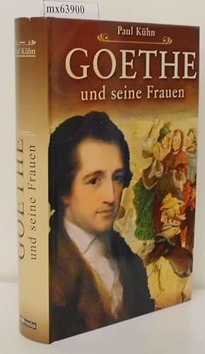 Bild des Verkufers fr Goethe und seine Frauen von Paul Khn zum Verkauf von ralfs-buecherkiste