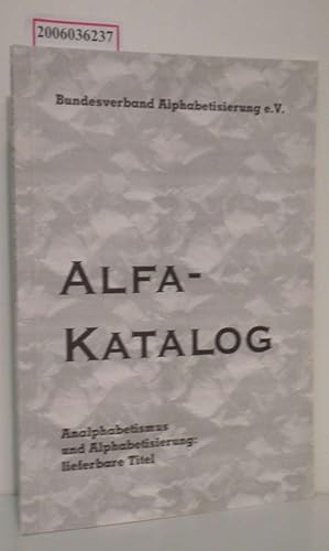 Seller image for Alfa-Katalog Analphabetismus und Alphabetisierung: lieferbare Titel for sale by ralfs-buecherkiste