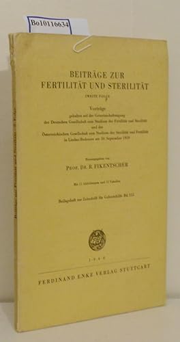 Beiträge zur Fertilität und Sterilität. Zweite Folge. Beilageheft zur Zeitschrift für Geburtshilf...