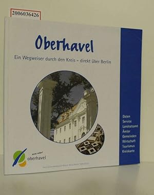 Imagen del vendedor de Oberhavel Ein Wegweiser durch den Kreis - direkt ber Berlin a la venta por ralfs-buecherkiste