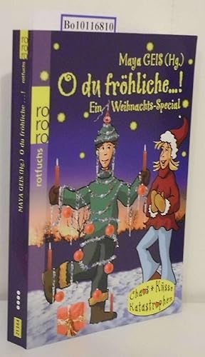 Seller image for O du frhliche .! ein Weihnachts-Special / Maya Geis (Hg.). Mit Angela Gerrits . [Mit Ill. von Birgit Schssow] for sale by ralfs-buecherkiste