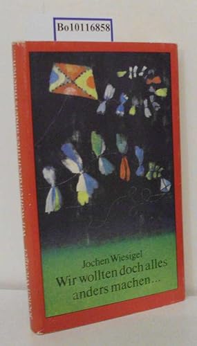 Seller image for Wir wollten doch alles anders machen . e. Ehegeschichte / Jochen Wiesigel for sale by ralfs-buecherkiste