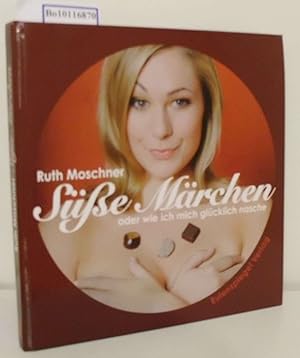 Bild des Verkufers fr Se Mrchen oder wie ich mich glcklich nasche Ruth Moschner zum Verkauf von ralfs-buecherkiste