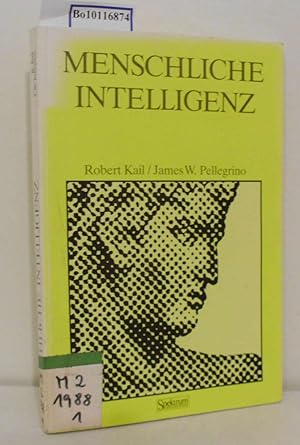 Imagen del vendedor de Menschliche Intelligenz Robert Kail James W. Pellegrino. [Aus d. Amerikan. bers. von Angelika Hildebrandt-Essig] a la venta por ralfs-buecherkiste