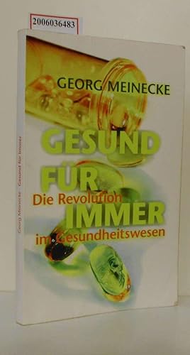 Seller image for Gesund fr immer Die Revolution im Gesundheitswesen for sale by ralfs-buecherkiste