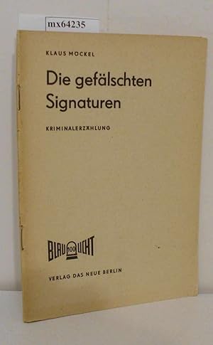 Blaulicht . - Die gefälschten Signaturen