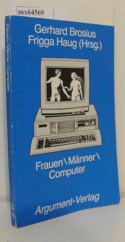 Bild des Verkufers fr Frauen, Mnner, Computer EDV im Bro empir. Unters. [sozialkonom. Projekt an d. Hochsch. fr Wirtschaft u. Politik] / hrsg. von Gerhard Brosius u. Frigga Haug zum Verkauf von ralfs-buecherkiste