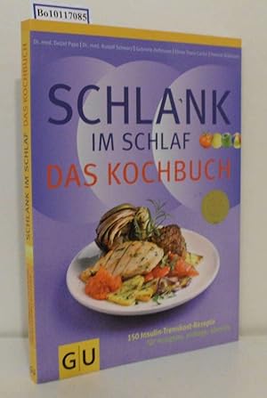 Seller image for Schlank-im-Schlaf - das Kochbuch [150 Insulin-Trennkost-Rezepte fr morgens, mittags, abends] / Detlef Pape . for sale by ralfs-buecherkiste