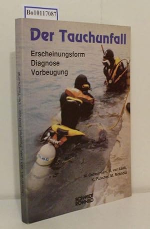 Seller image for Der Tauchunfall Erscheinungsform - Diagnose - Vorbeugung / M. Oehmichen . Hrsg. for sale by ralfs-buecherkiste