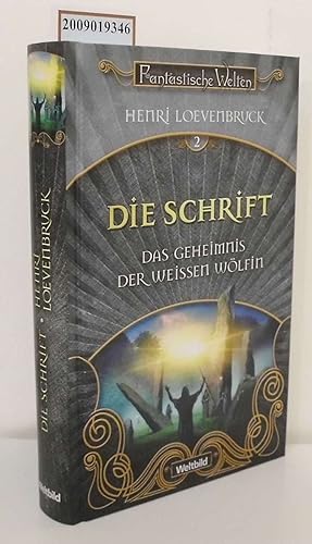 Die Schrift Das Geheimnis der weissen Wölfin Bd. 2: Die Schrift Ins Deutsche übertragen von Micha...