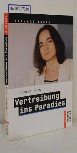 Bild des Verkufers fr Vertreibung ins Paradies unzeitgeme Texte zur Zeit / Daniela Dahne zum Verkauf von ralfs-buecherkiste