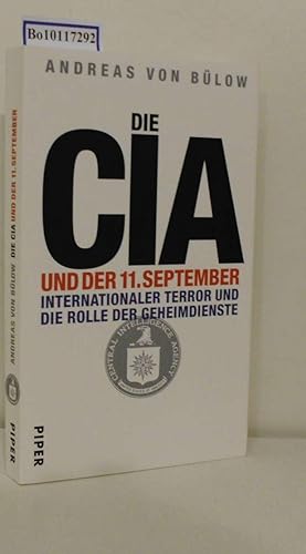 Bild des Verkäufers für Die CIA und der 11. September internationaler Terror und die Rolle der Geheimdienste / Andreas von Bülow zum Verkauf von ralfs-buecherkiste