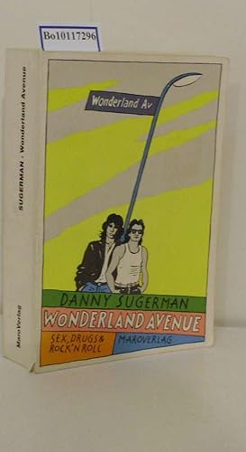 Bild des Verkufers fr Wonderland avenue eine Rock 'n' Roll-Saga [Sex, drugs & Rock 'n' Roll] / Danny Sugerman. Aus dem Amerikan. von Denis Scheck zum Verkauf von ralfs-buecherkiste