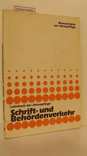 Bild des Verkufers fr Lehrbuch der Altenpflege - Schrift- und Behrdenverkehr Manuskripte zur Altenpflege zum Verkauf von ralfs-buecherkiste