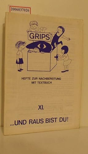 Seller image for GRIPS Theater Berlin - Hefte zur Nachbereitung mit Textbuch XL. " . und raus bist du!" - Theaterstck fr Menschen ab 5 for sale by ralfs-buecherkiste