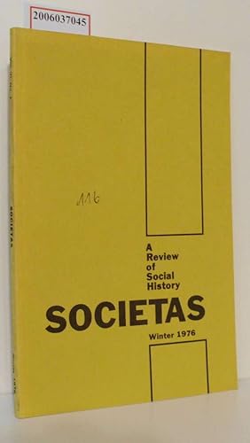 Imagen del vendedor de SOCIETAS - Volume VI * No. 1 * Winter 1976 A Review of Social History a la venta por ralfs-buecherkiste