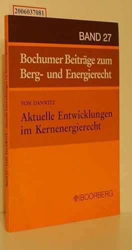 Bild des Verkufers fr Aktuelle Entwicklungen im Kernenergierecht Zum Krmmel-Urteil des BVerwG vom 21. 08. 1996 zum Verkauf von ralfs-buecherkiste