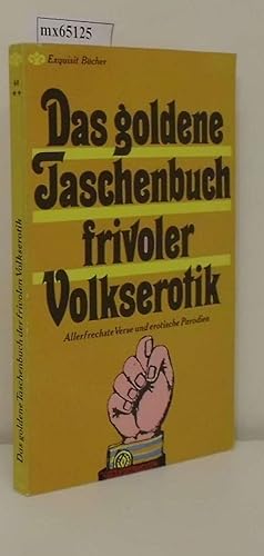 Immagine del venditore per Das goldene Taschenbuch frivoler Volkserotik hrsg. von Peter Schalk venduto da ralfs-buecherkiste