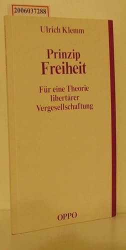 Bild des Verkufers fr Prinzip Freiheit Fr eine Theorie libertrer Vergesellschaftung zum Verkauf von ralfs-buecherkiste