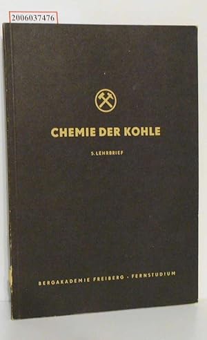 Bild des Verkufers fr Chemie der Kohle 5. Lehrbrief Fernstudium zum Verkauf von ralfs-buecherkiste