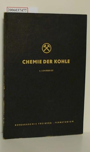 Bild des Verkufers fr Chemie der Kohle 6. Lehrbrief Fernstudium zum Verkauf von ralfs-buecherkiste