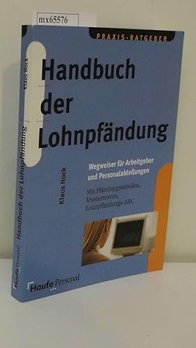 Imagen del vendedor de Handbuch der Lohnpfndung Lohnpfndungs-ABC, Muster und Gesetze, Lohnpfndungs-Tabelle / von Klaus Hock a la venta por ralfs-buecherkiste