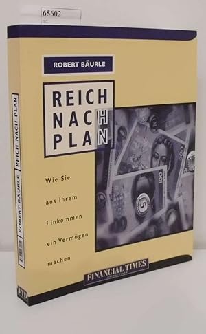 Seller image for Reich nach Plan wie Sie aus Ihrem Einkommen ein Vermgen machen / Robert Burle for sale by ralfs-buecherkiste