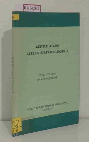 Seller image for Wege zum Lesen im 4. bis 6. Schuljahr. (=Beitrge zur Literaturpdagogik 2). for sale by ralfs-buecherkiste