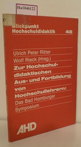 Bild des Verkufers fr Zur Hochschuldidaktischen Aus- und Fortbildung von Hochschullehrern: Das Band Homburger Symposium. (=Blickpunkt Hochschuldidaktik 48). zum Verkauf von ralfs-buecherkiste