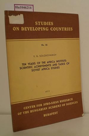 Seller image for Ten Years of the Africa Institute: Scientific Achievements and Tasks of Soviet Africa Studies. ( = Studies of Developing Countries, 55) . for sale by ralfs-buecherkiste