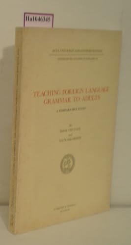 Seller image for Teaching Foreign Language. Grammar to Adults. A Comparative Study. (= Acta Universitatis Gothoburgensis, Gothenburg Studies in English 26). for sale by ralfs-buecherkiste