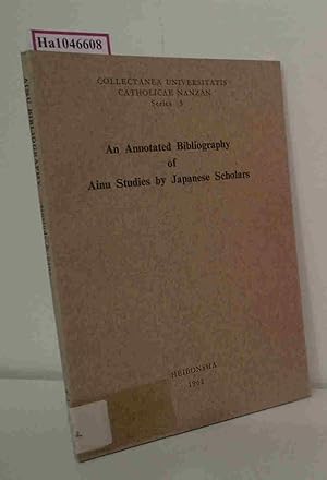 Bild des Verkufers fr An Annotated Bibliography of Ainu Studies by Japanese Scholars. (= Collectanea Universitatis Catholicae Nanzan. Series 3). zum Verkauf von ralfs-buecherkiste