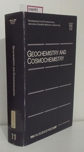 Imagen del vendedor de Proceedings of the 27th International Geological Congress, Moscow, 4-14 August 1984. Vol. 11: Geochemistry and Cosmochemistry. a la venta por ralfs-buecherkiste