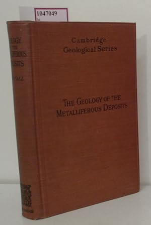 Bild des Verkufers fr The Geology of the Metalliferous Deposits. (Cambridge Geological Series). zum Verkauf von ralfs-buecherkiste