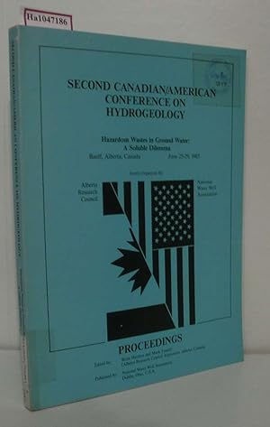 Immagine del venditore per Proceedings. Second Canadian/American Conference on Hydrogeology. Hazardous Wastes in Ground Water: A Soluble Dilemma. Banff, Alberta, Canada 1985. venduto da ralfs-buecherkiste