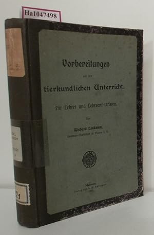 Seller image for Vorbereitungen auf den tierkundlichen Unterricht. Fr Lehrer und Lehrseminaristen. for sale by ralfs-buecherkiste