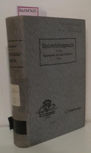 Imagen del vendedor de Unterrichtspraxis im Sinne naturgemsser Reformbestrebungen fr das Gesamtgebiet des ersten Schuljahres und ihre theoretische Begrndung vom Standpunkte der Kinderpsychologie. a la venta por ralfs-buecherkiste