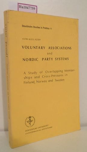 Bild des Verkufers fr Voluntary Associations and Nordic Party Systems. A Study of Overlapping Memberships and Cross-Pressures in Finland, Norway and Sweden. (=Stockholm Studies in Politics. Vol 10). zum Verkauf von ralfs-buecherkiste